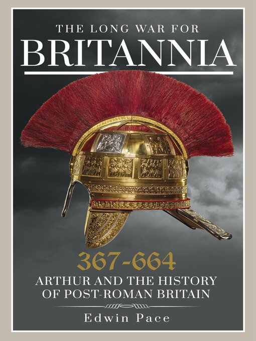 Title details for The Long War for Britannia 367–664 by Edwin Pace - Available